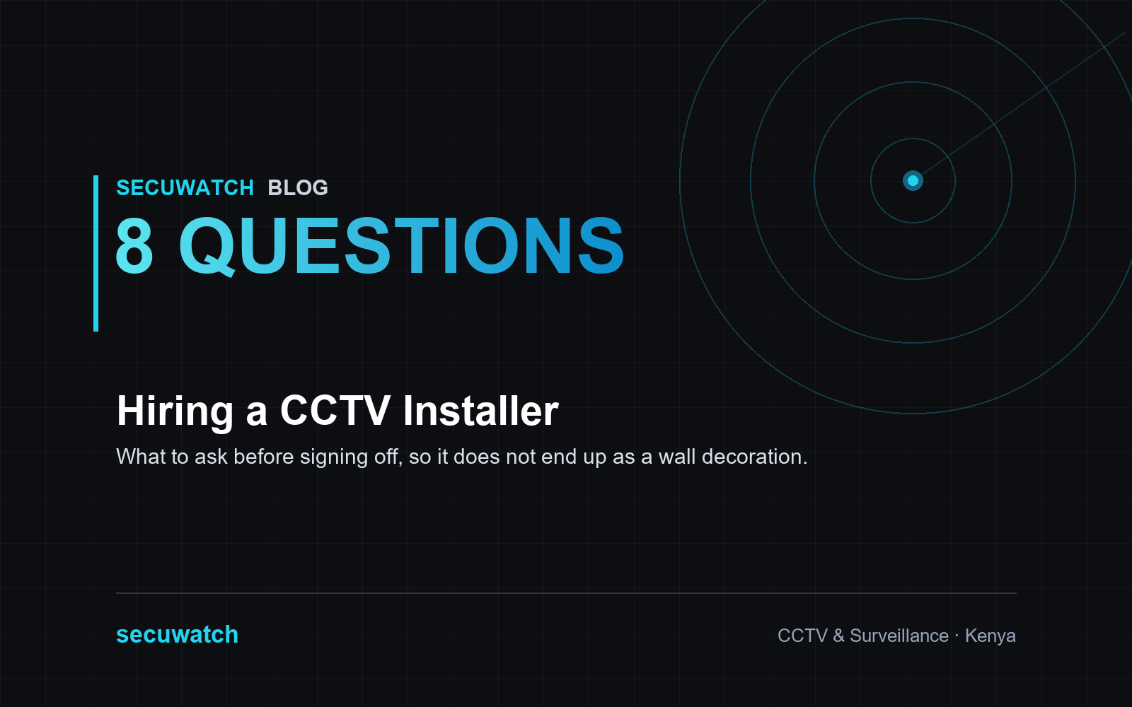 8 Questions to Ask Before Hiring a CCTV Installation Company in Kenya