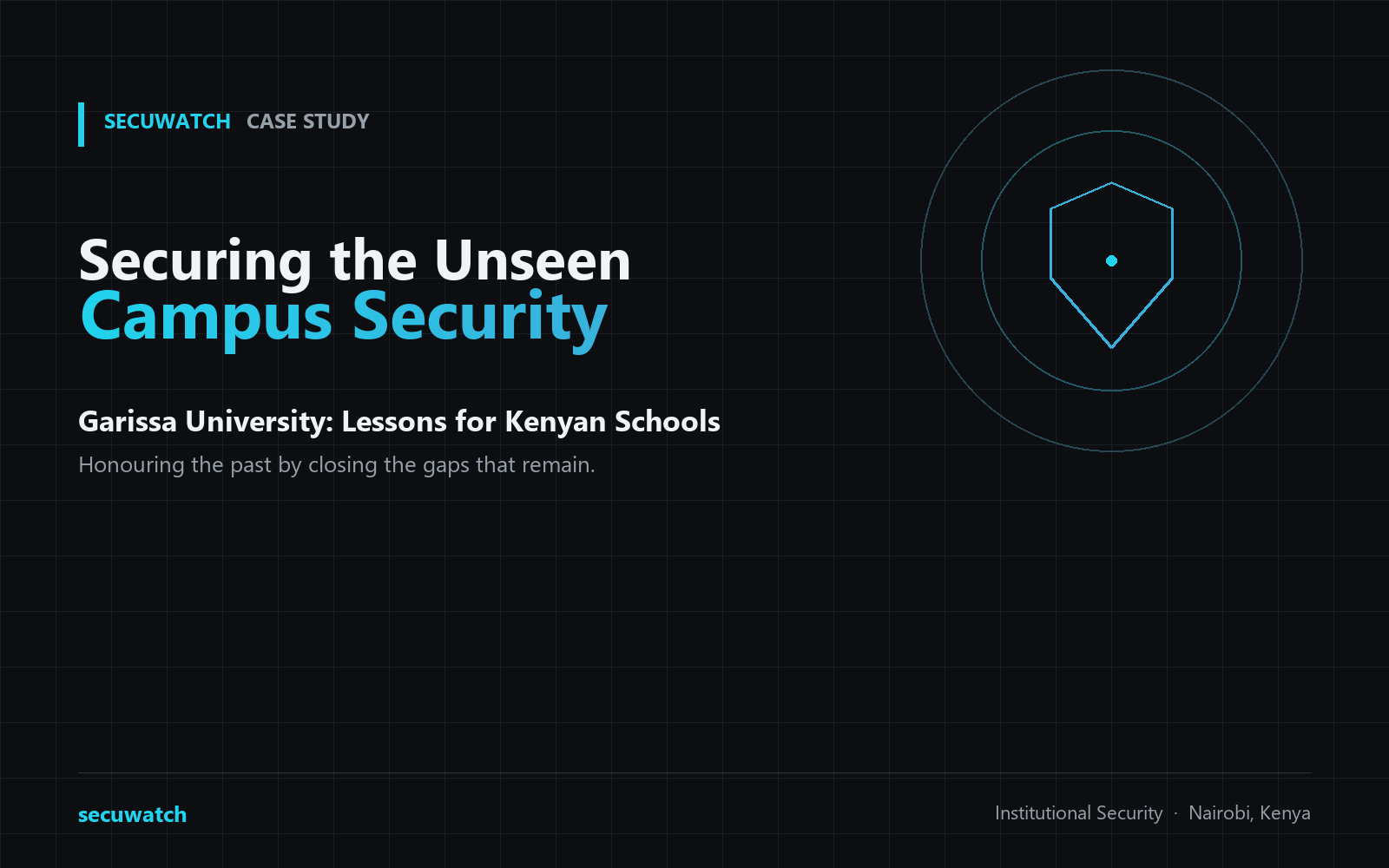 Securing the Unseen: Campus Security Lessons Kenya Learned From the Garissa University Attack