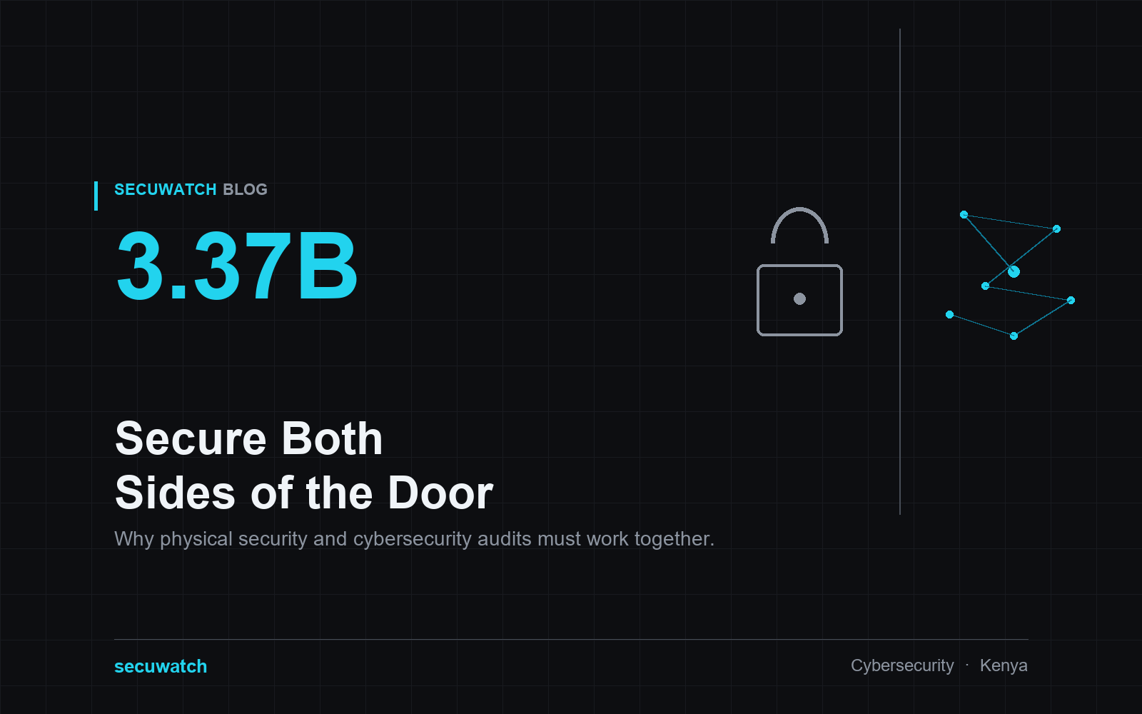 Physical Security Assessment vs. Cybersecurity Audit: Why You Need Both in 2026